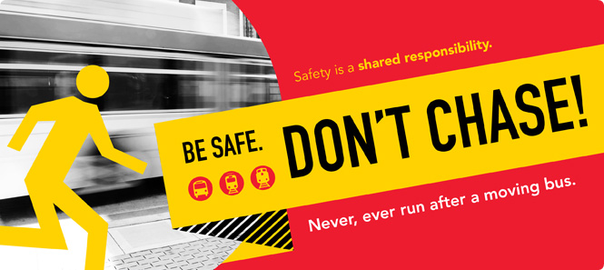 Be Safe! Don't Chase Be Safe! Don't Chase!