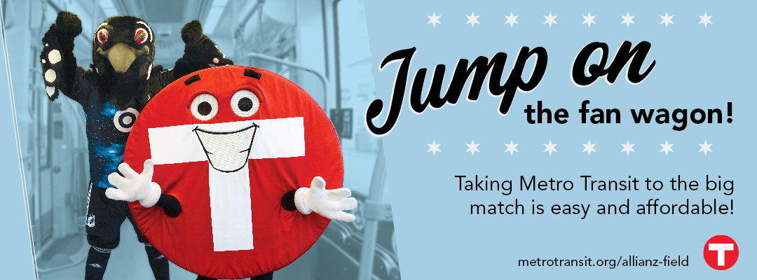 Image of Loon mascot and Skip Traffic with Jump on the fan wagon and Taking Metro Transit to the big match is easy and affordable